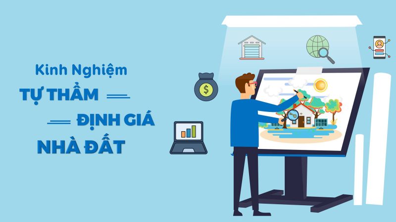Kinh nghiệm tự thẩm định giá nhà đất